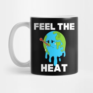 Now Feel The Heat Mug